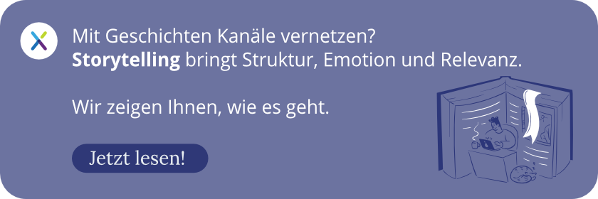 Mit Geschichten Kanäle vernetzen? Storytelling bringt Struktur, Emotion und Relevanz. Wir zeigen Ihnen, wie es geht. Jetzt lesen!
