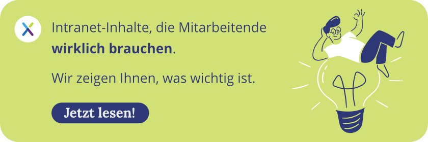 Intranet-Inhalte, die Mitarbeitende wirklich brauchen. Wir zeigen Ihnen, was wichtig ist. Jetzt lesen!