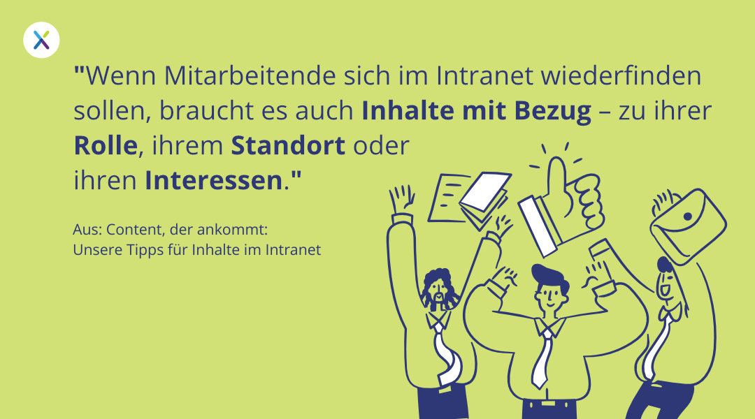 "Wenn Mitarbeitende sich im Intranet wiederfinden sollen, braucht es auch Inhalte mit Bezug - zu ihrer Rolle, ihrem Standort oder ihren Interessen."