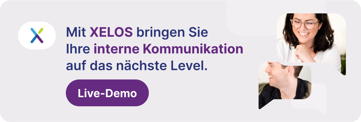 Mit XELOS bringen Sie Ihre interne Kommunikation auf das nächste Level.
