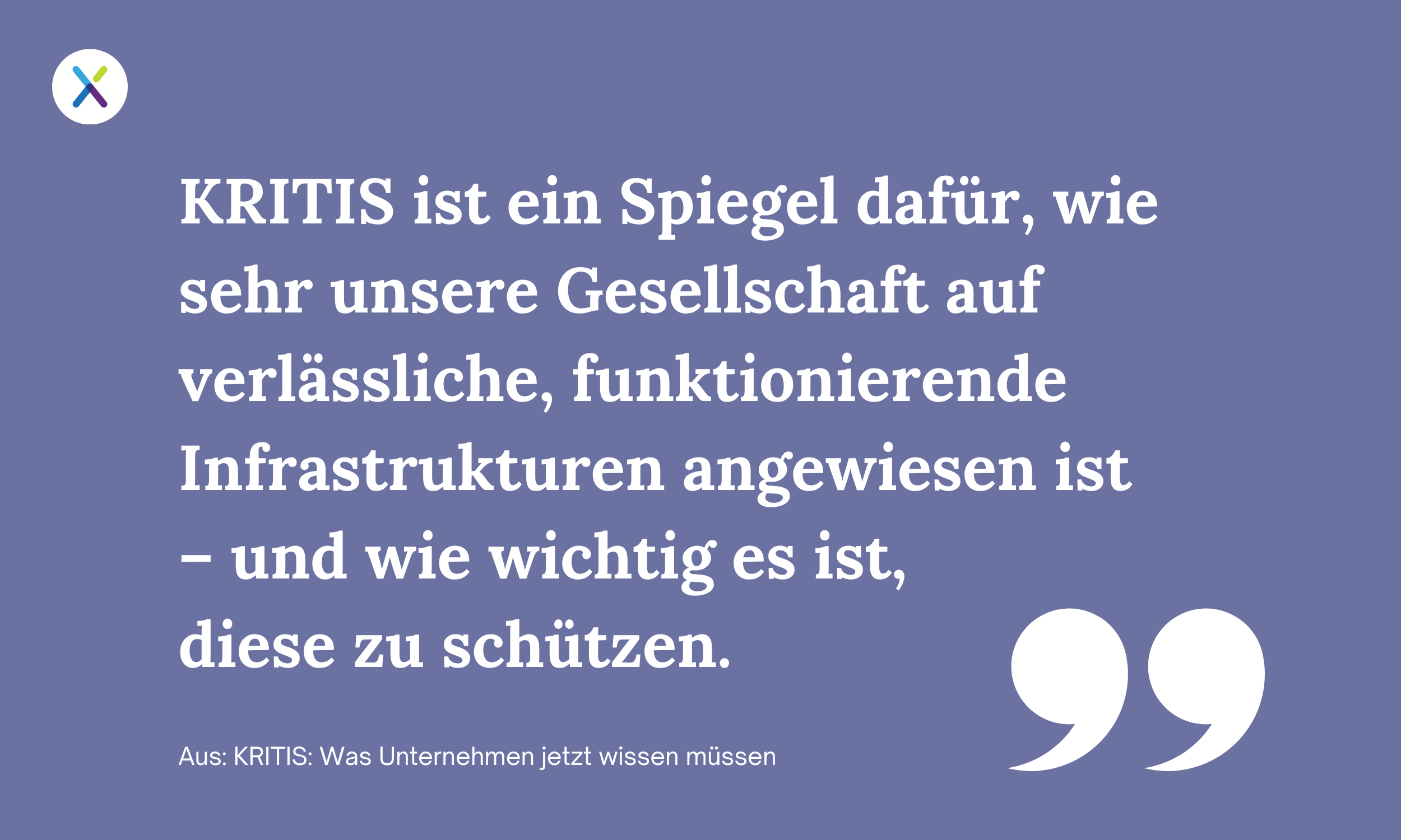 KRITIS ist ein Spiegel dafür, wie sehr unsere Gesellschaft auf verlässliche, funktionierende Infrastrukturen angewiesen ist - und wie wichtig es ist, diese zu schützen.